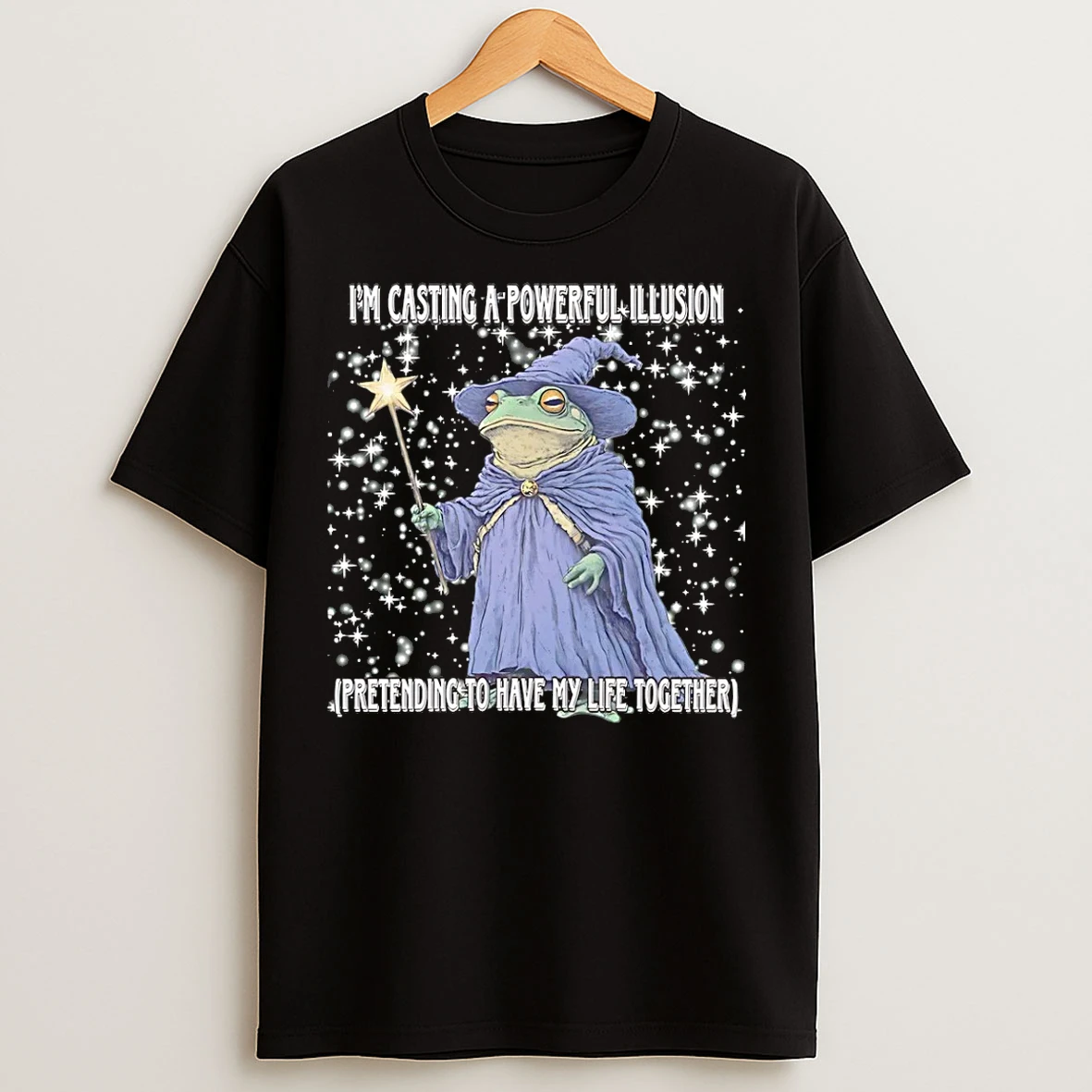 Classic Wizard Im Casting A Powerful Illusion Pretending To Have My Life Together T Shirts