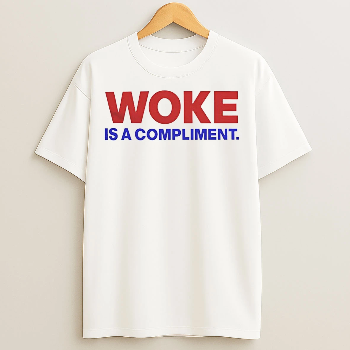 Classic Woke Is A Compliment Text T Shirts