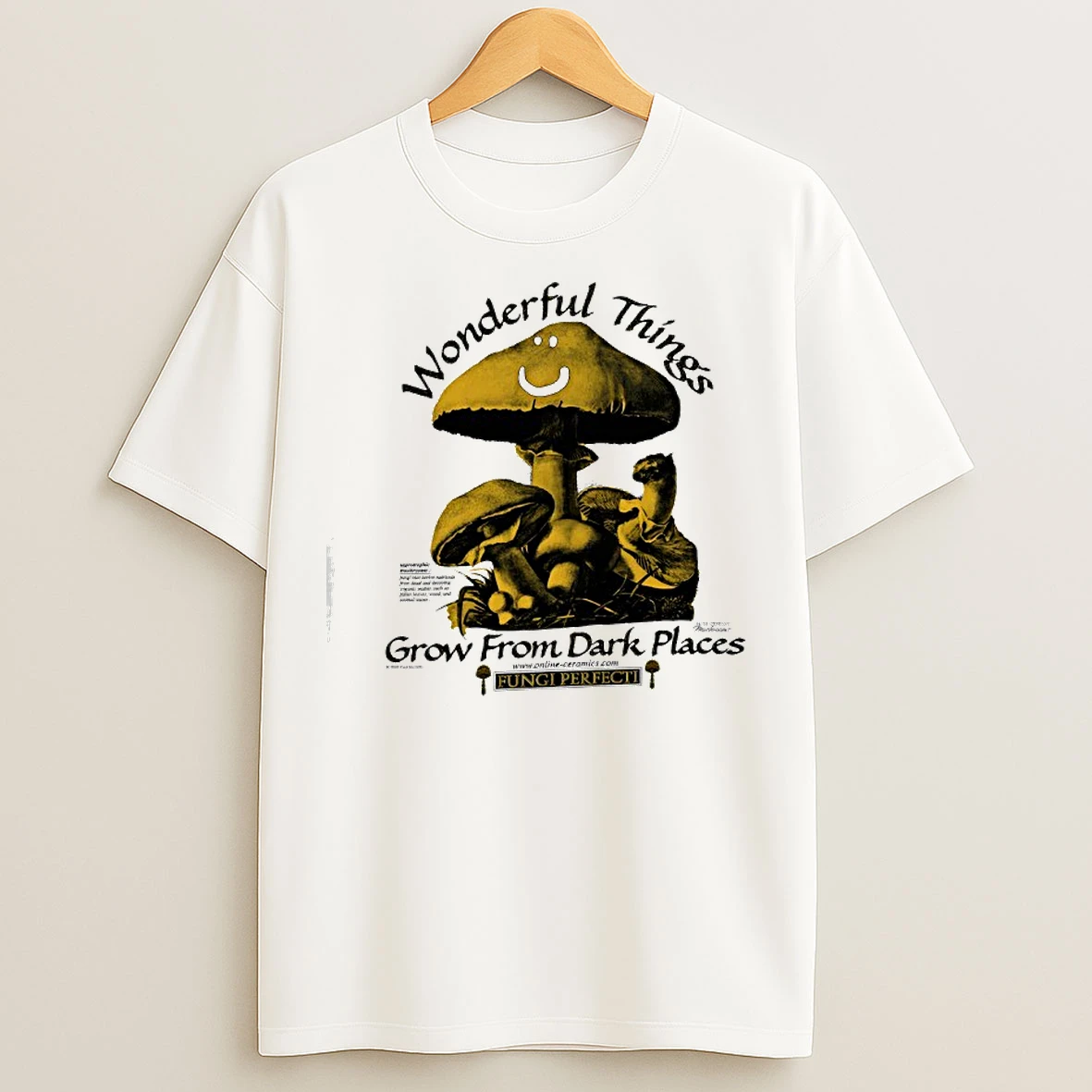 Classic Wonderful Things Grow From Dark Places T Shirts