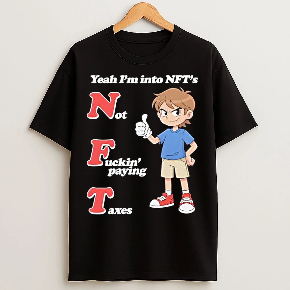 Classic Yeah Im Into Nfts Not Fuckin Paying Taxes T Shirts