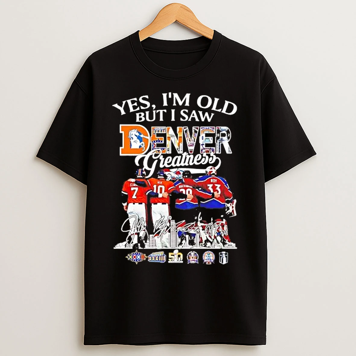 Classic Yes Im Old But I Saw Denver Greatness Team Players T Shirts