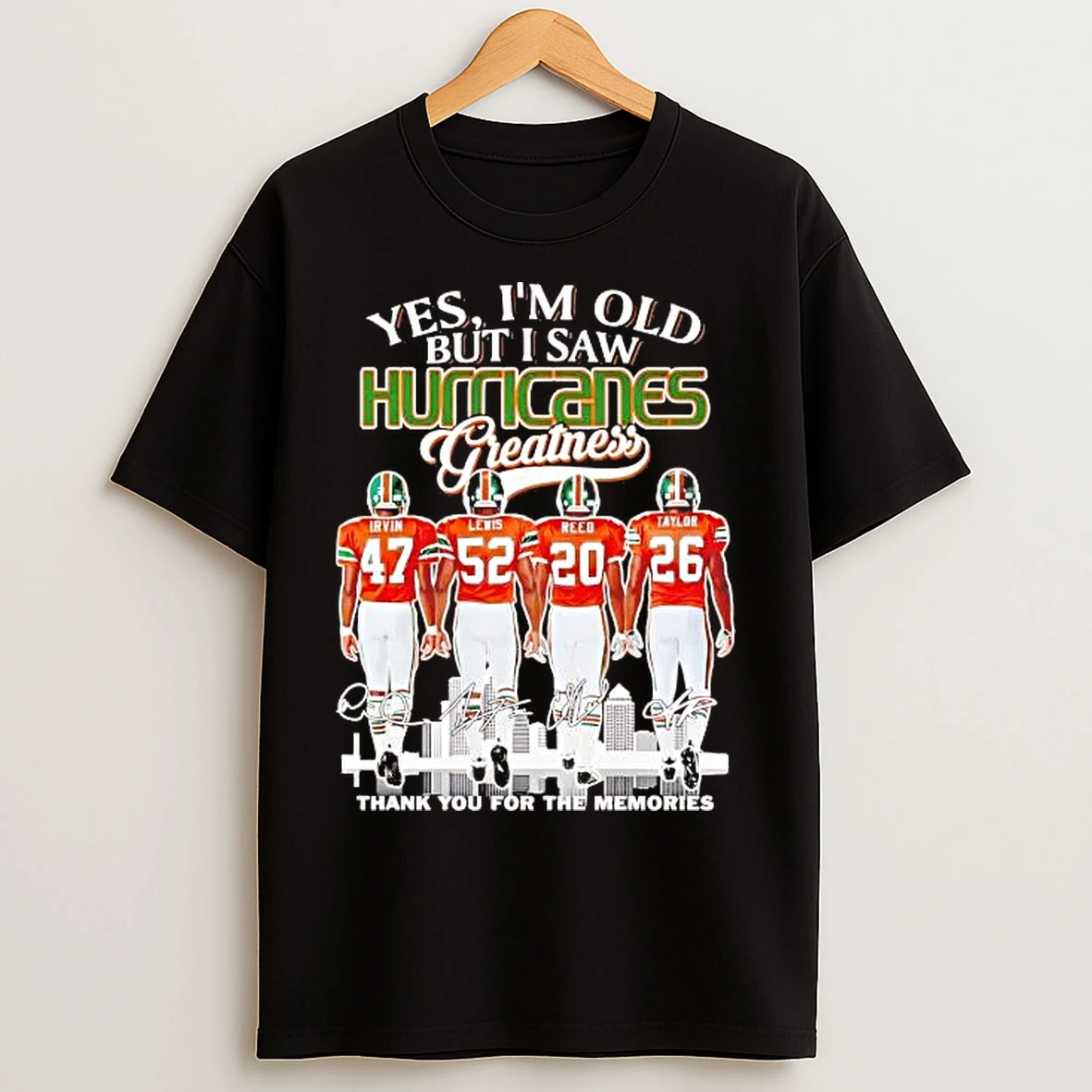 Classic Yes Im Old But I Saw Miami Hurricanes Greatness Players Signatures T Shirts