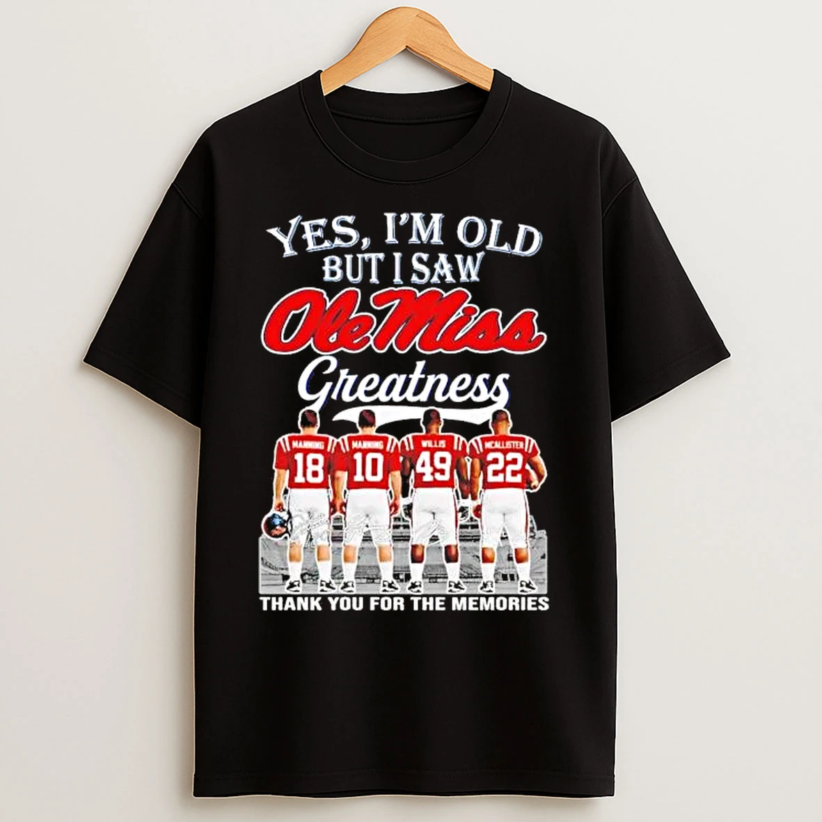 Classic Yes Im Old But I Saw Ole Miss Rebels Greatness Players T Shirts