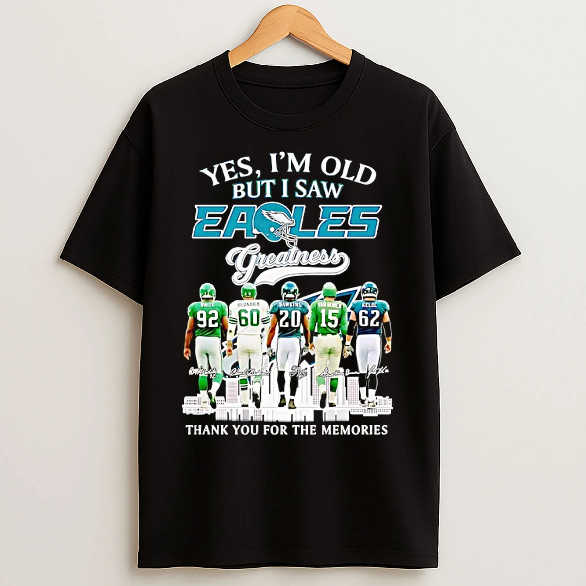 Classic Yes Im Old But I Saw Philadelphia Eagles Greatness Thank You For The Memories Signatures T Shirts