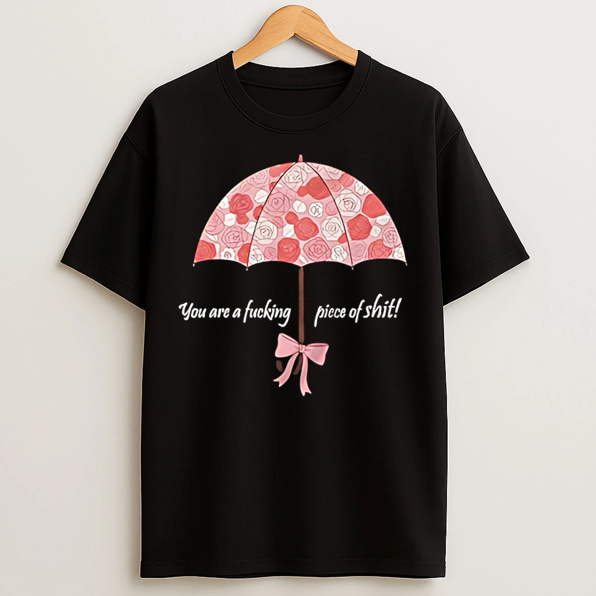 Classic You Are A Fucking Piece Of Shit T Shirts