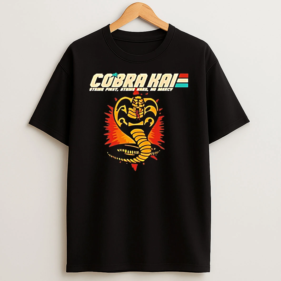Cobra Kai Strike First Strike Hard No Mercy Shirts