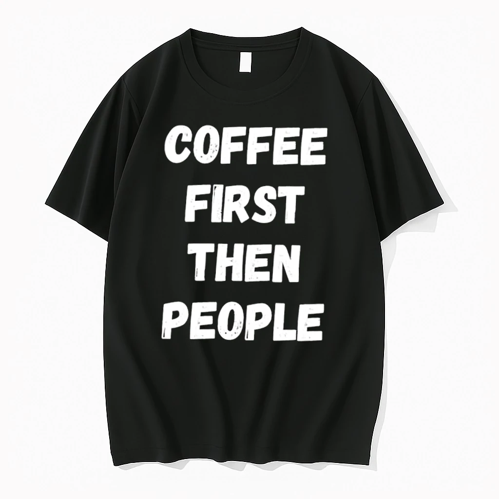 Coffee First Then People Shirts