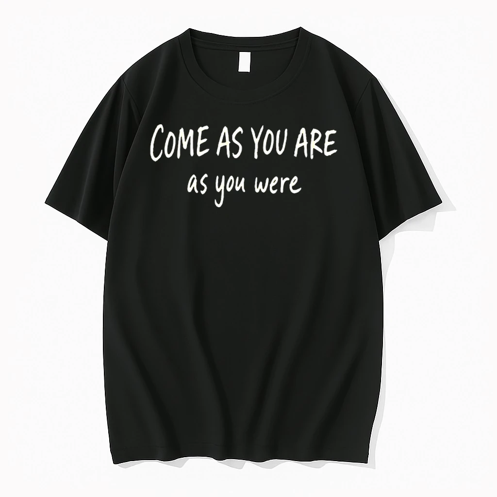 Come As You Are As You Were Shirts