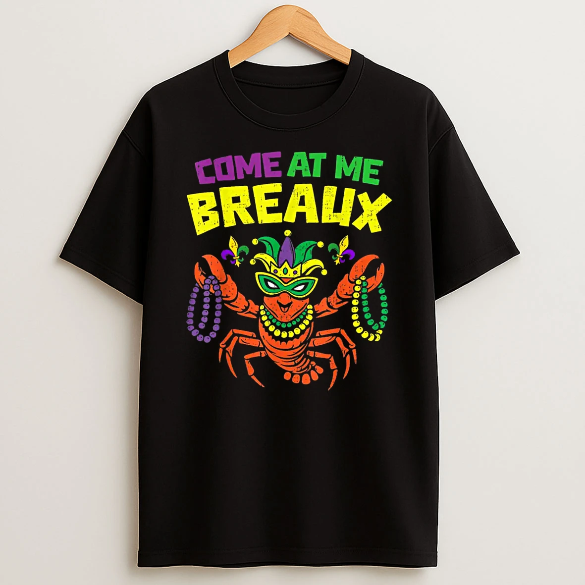 Come At Me Breaux Crawfish Mardi Gras Carnival Shirts