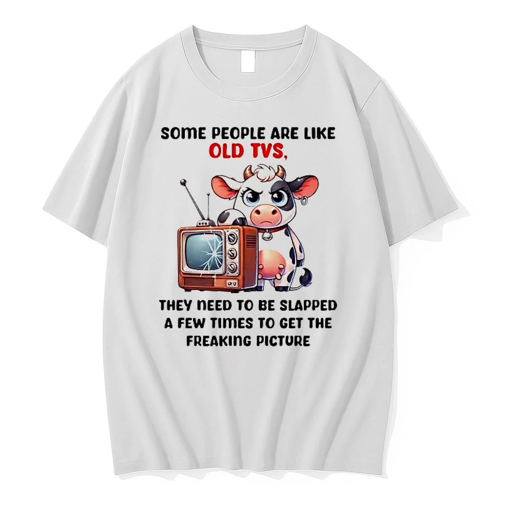 Cow Some People Are Like Old Tvs They Need To Be Slapped Shirts