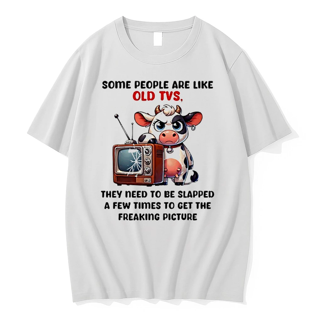 Cow Some People Are Like Old Tvs They Need To Be Slapped A Few Times To Get The Freaking Picture Shirts