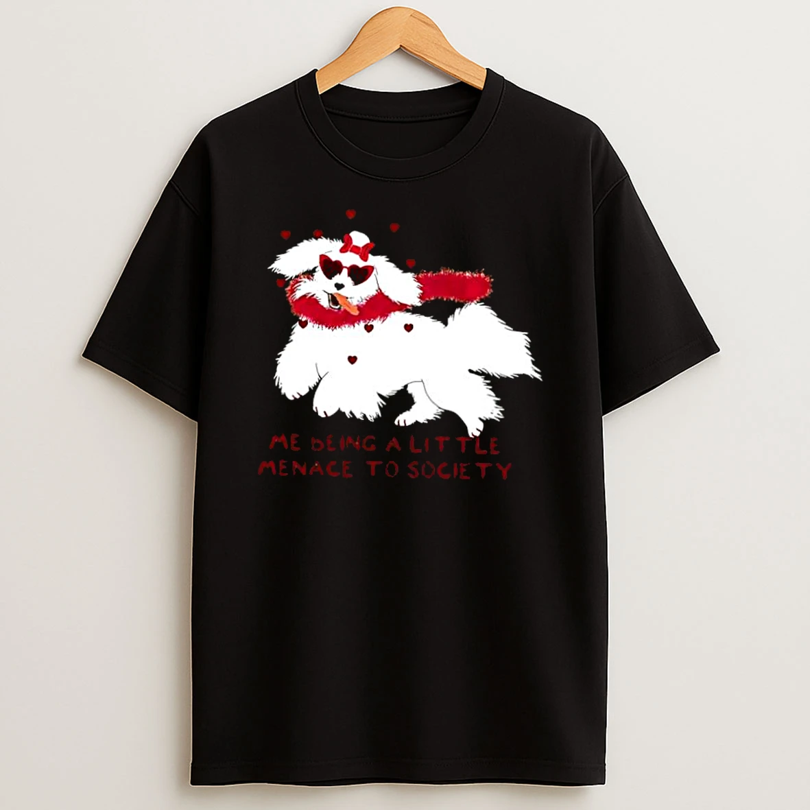 Cute Dog Valentine Me Being A Little Menace To Society Shirts