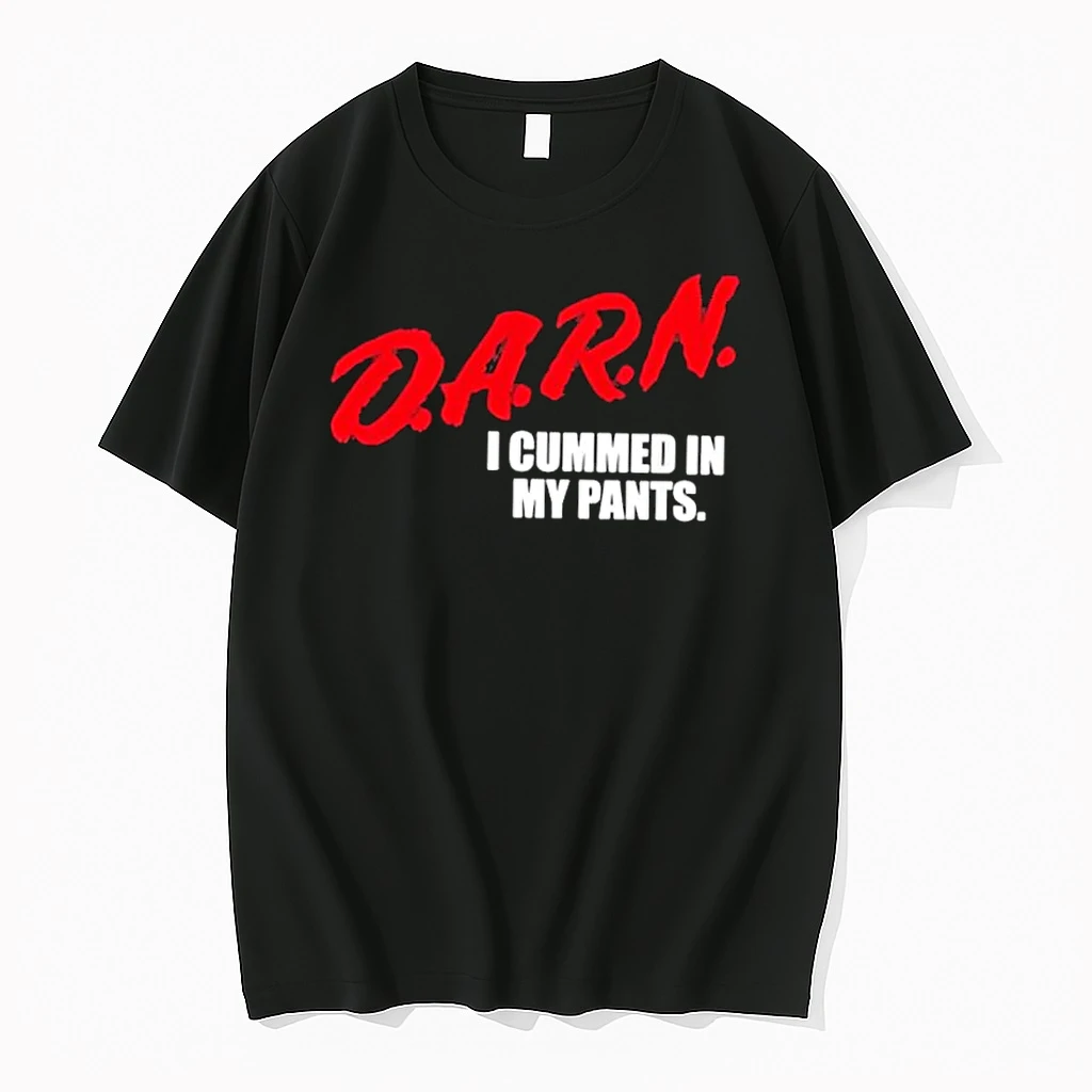 D A R N I Cummed In My Pants Red And White Bold Text Graphic Shirts
