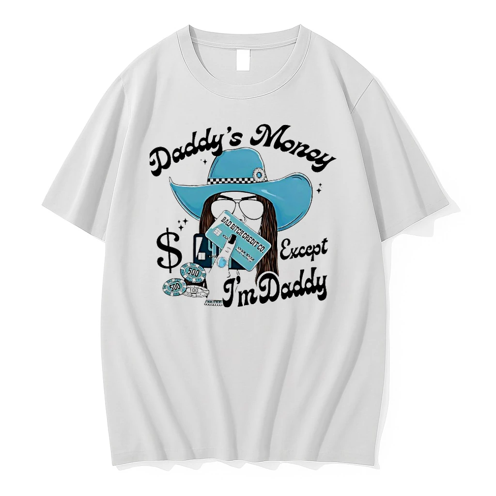 Daddys Money Except Im Daddy Shirts