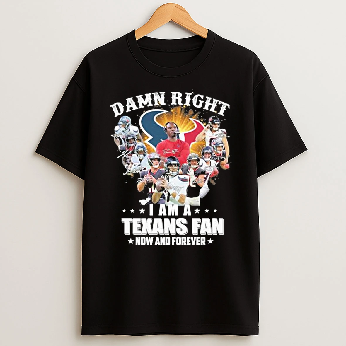 Damn Right I Am A Houston Texans Fan Now And Forever Playoffs Shirts