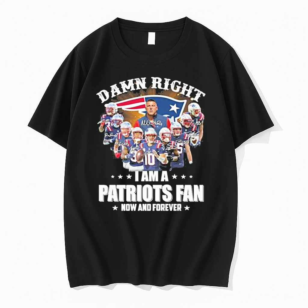 Damn Right I Am A New England Patriots Fan Now And Forever Playoffs Shirts