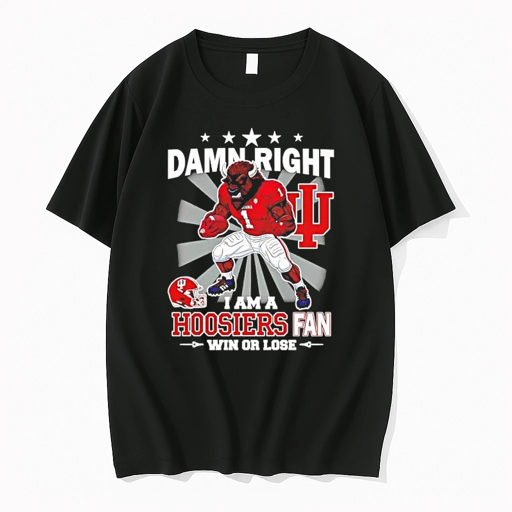 Damn Right I Am A Hoosiers Fan Win Or Lose Mascot Shirts