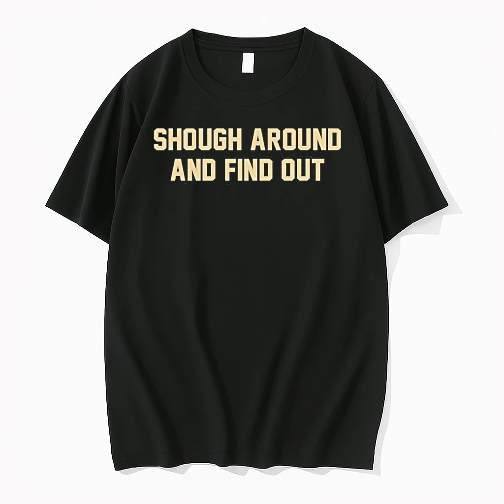 Dan Patrick Shough Around And Find Out Shirts