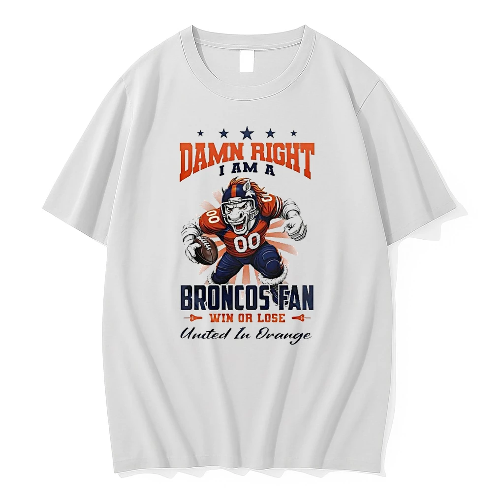 Denver Broncos Mascot Damn Right I Am A Broncos Fan Win Or Lose Nfl United In Orange 2026 Shirts