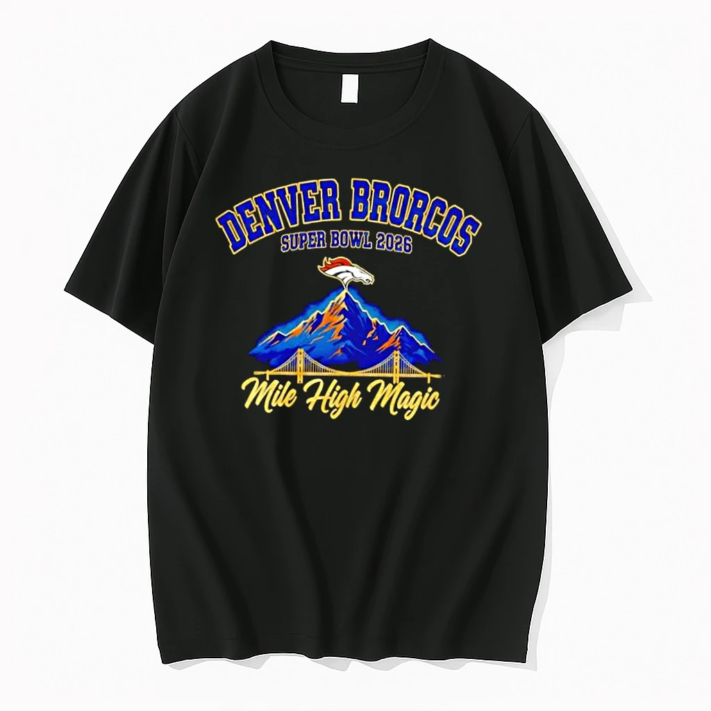 Denver Broncos Super Bowl 2026 Mile High Magic Shirts
