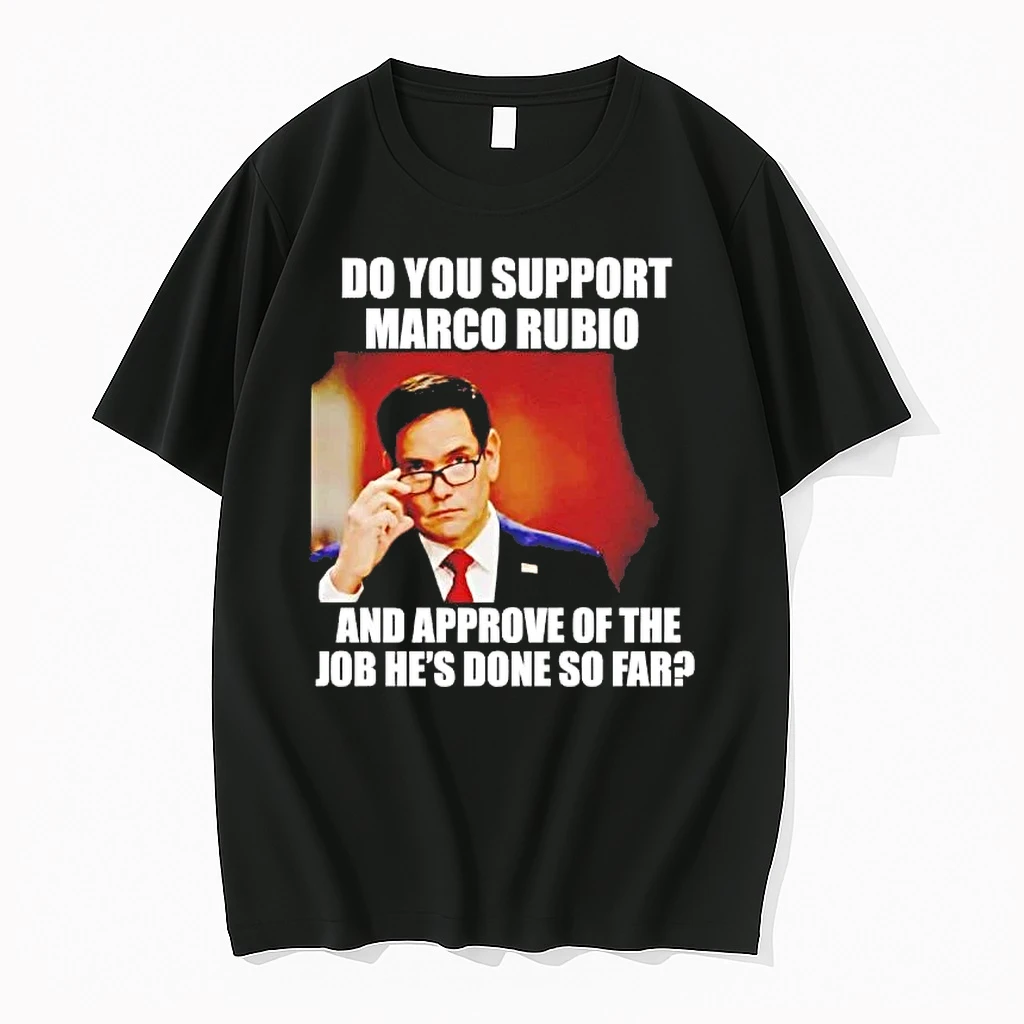Do You Support Marco Rubio And Approve Of The Job Hes Done So Far Shirts