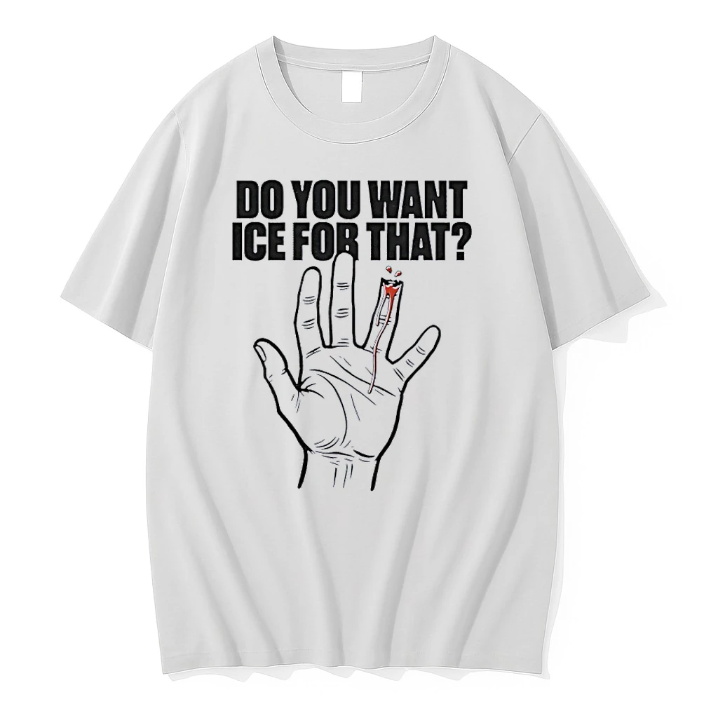 Do You Want Ice For That Hand Shirts