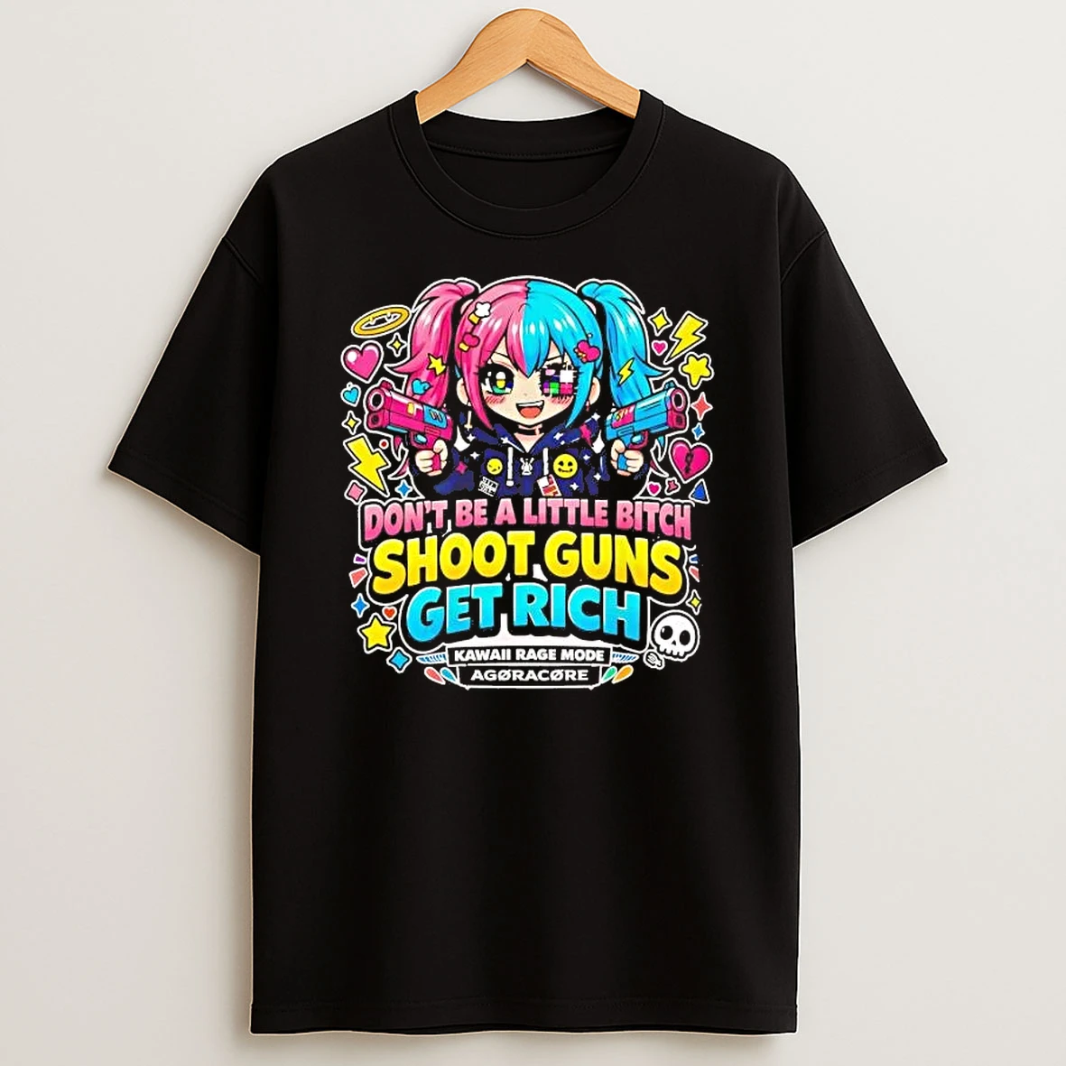 Dont Be A Little Bitch Shoot Guns Get Rich Shirts