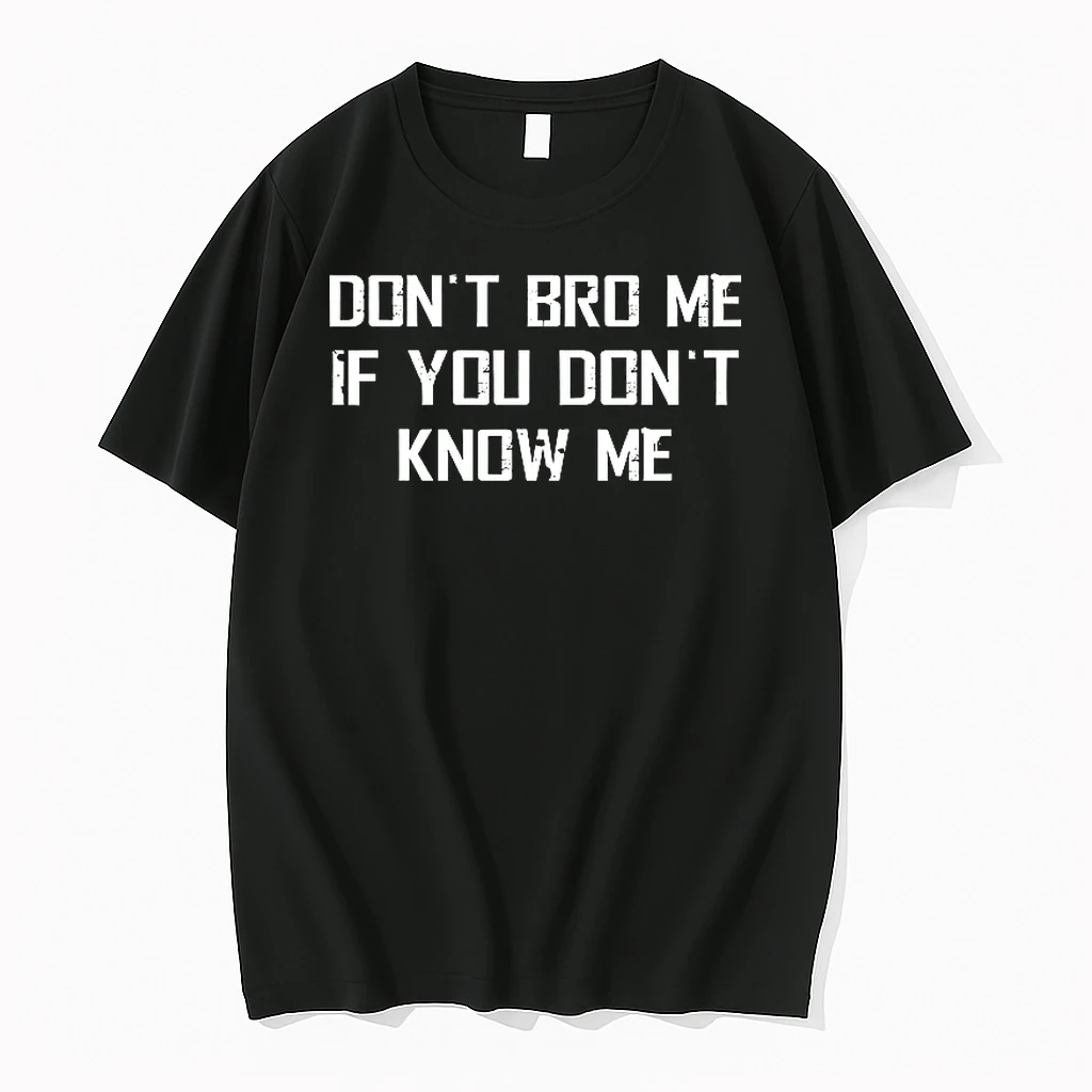 Dont Bro Me If You Dont Know Me Woman Shirts