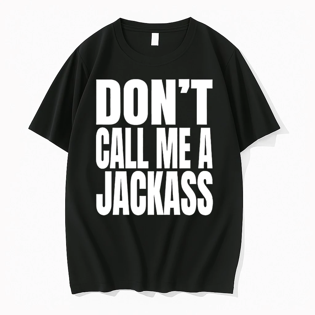Dont Call Me A Jackass Shirts