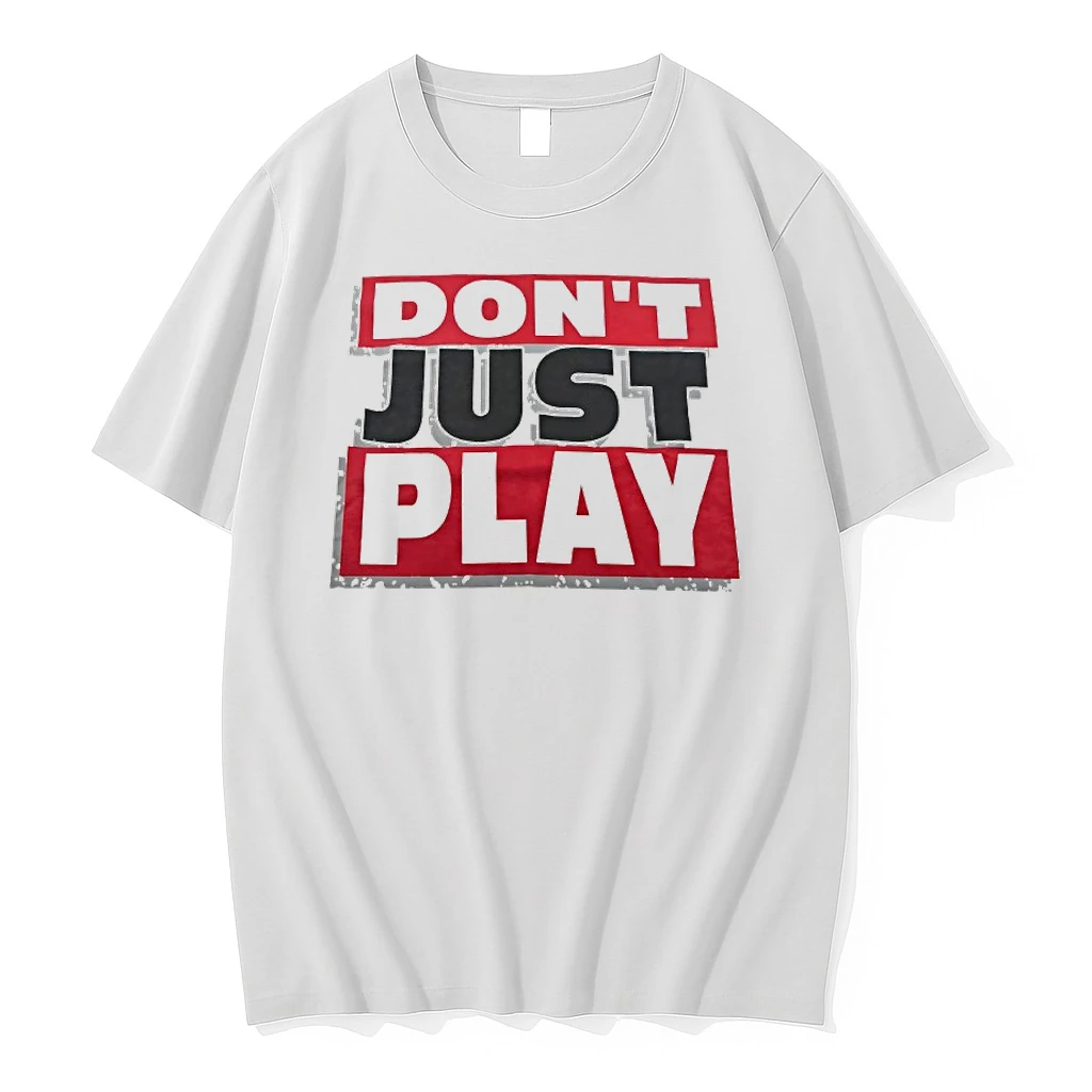 Dont Just Play Basketball Shirts