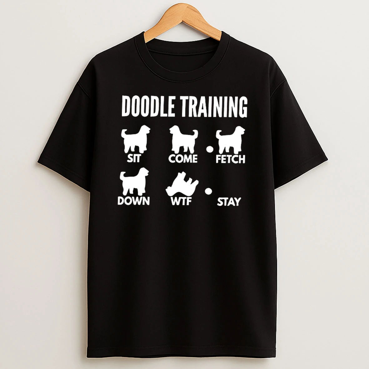 Doodle Training Sit Come Fetch Down Wtf Stay Shirts