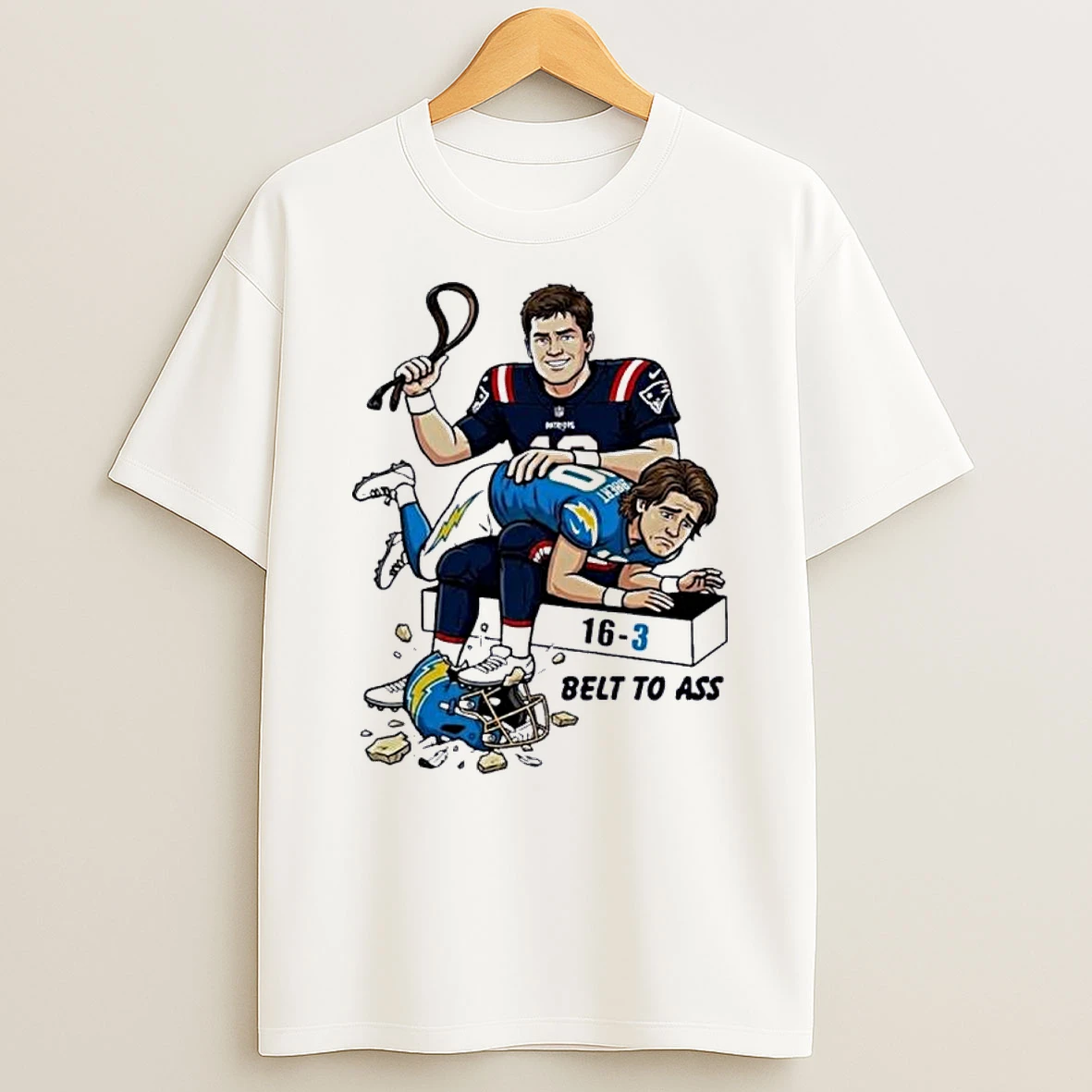 Drake Maye Belt To Ass La Chargers 16 3 Score Shirts