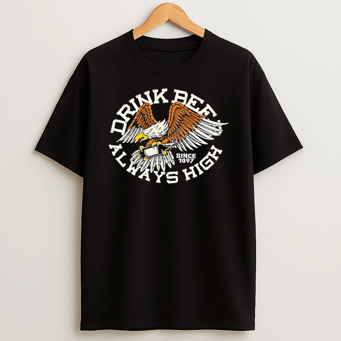 Drink Beer Always High Since 1097 Shirts