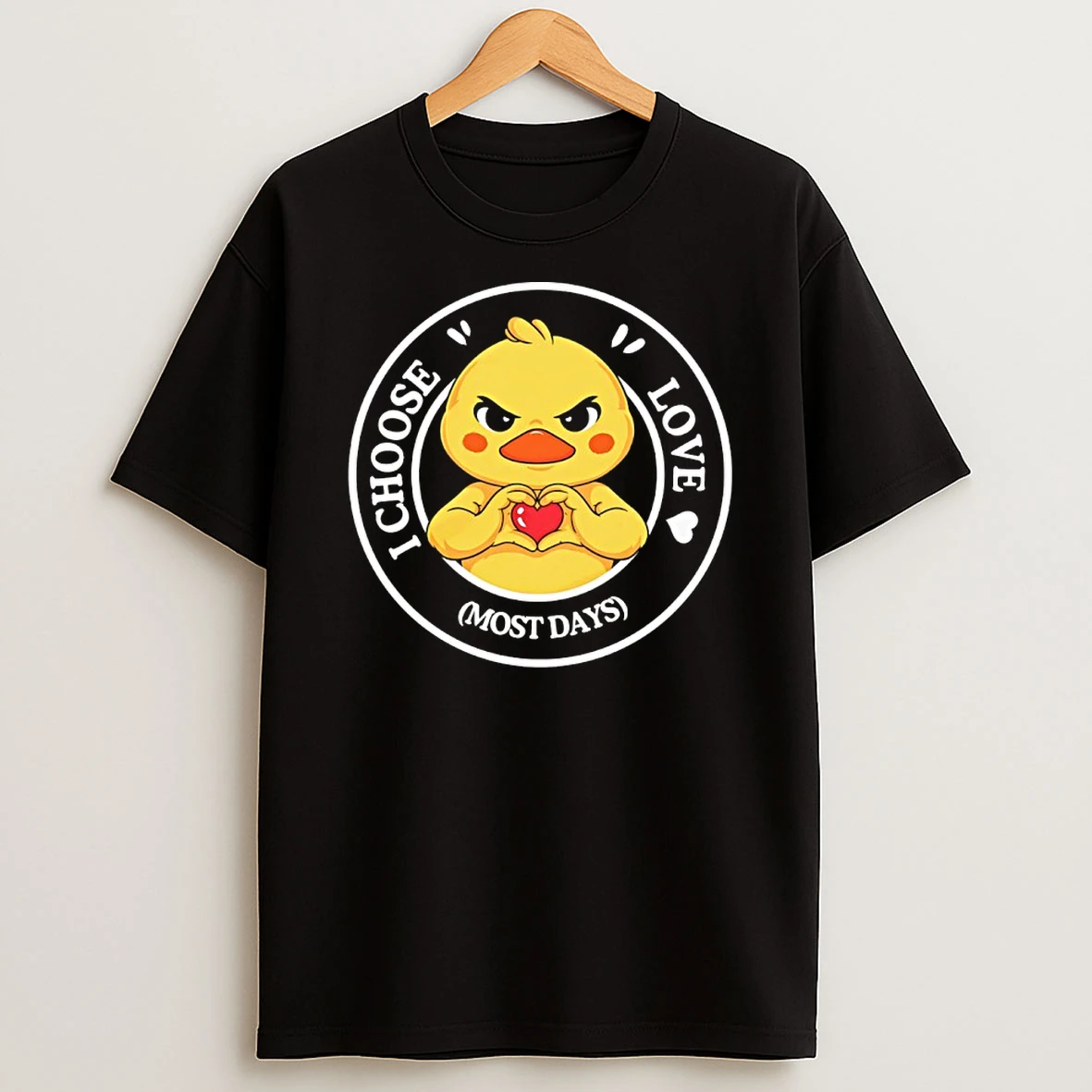 Duck I Choose Love Most Days Shirts