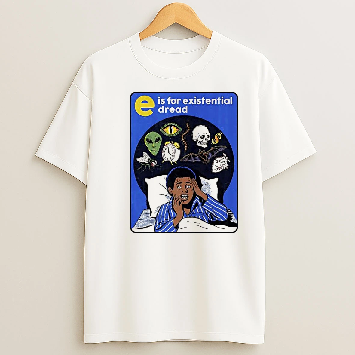 E Is For Existential Dread Shirts