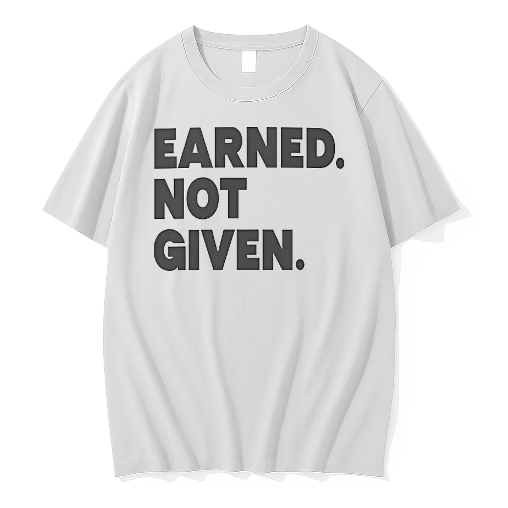 Earned Not Given 2026 Shirts
