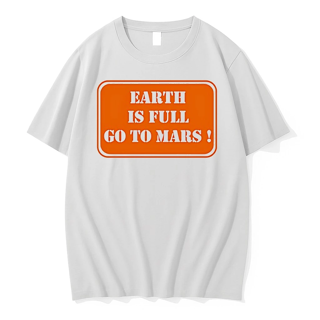 Earth Is Full Go To Mars Shirts
