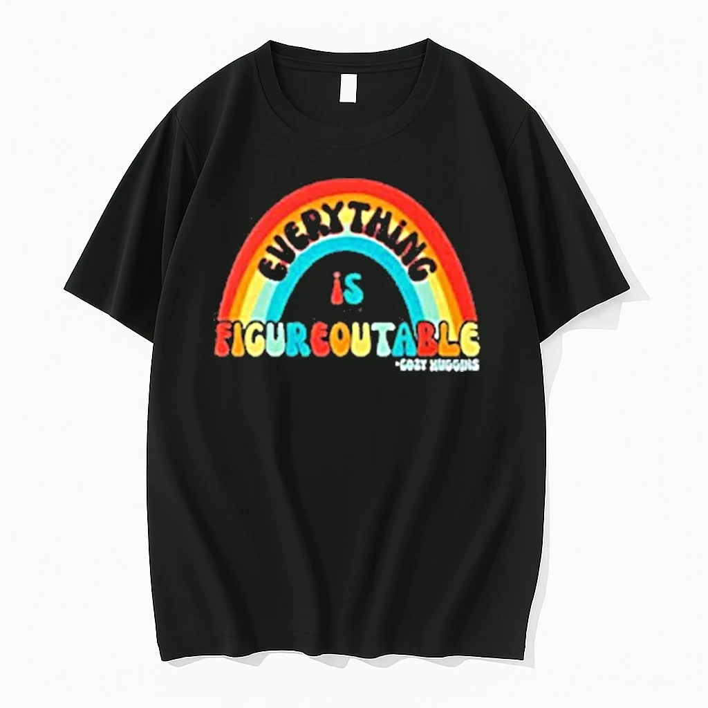 Everything Is Figureoutable Cozy Huggins Rainbow Shirts