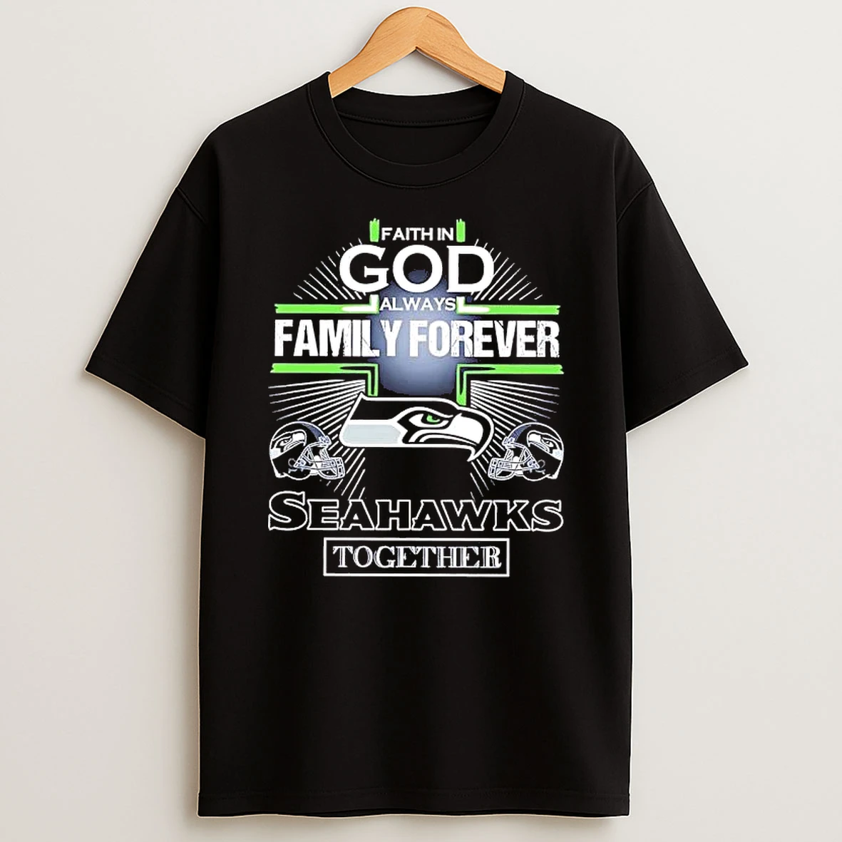 Faith In God Family Forever Seahawks Together Shirts