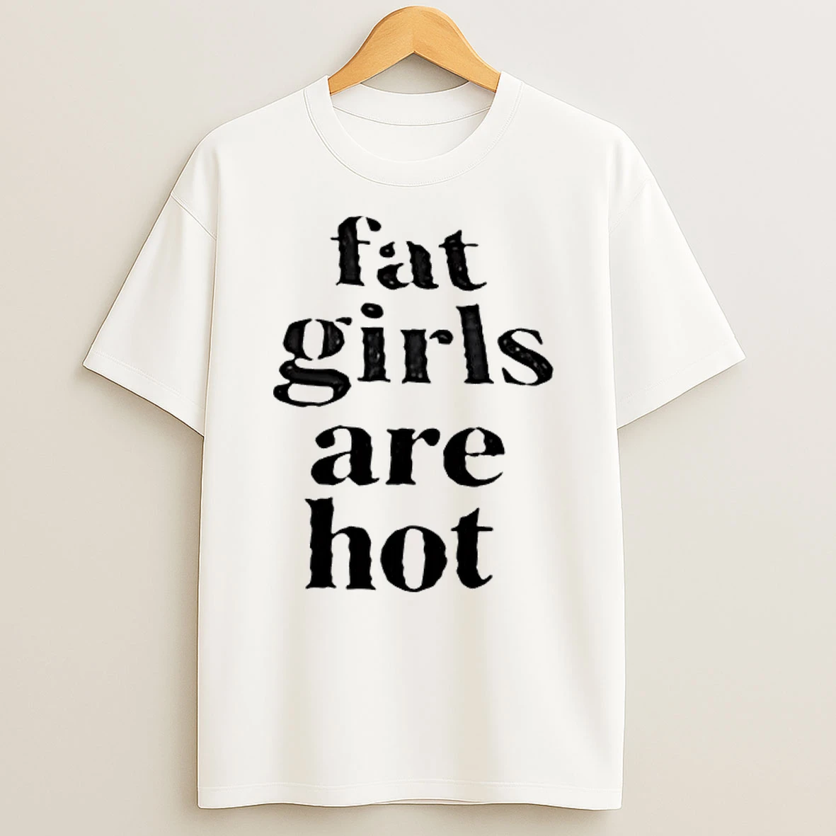 Fat Girls Are Hot 2026 Shirts