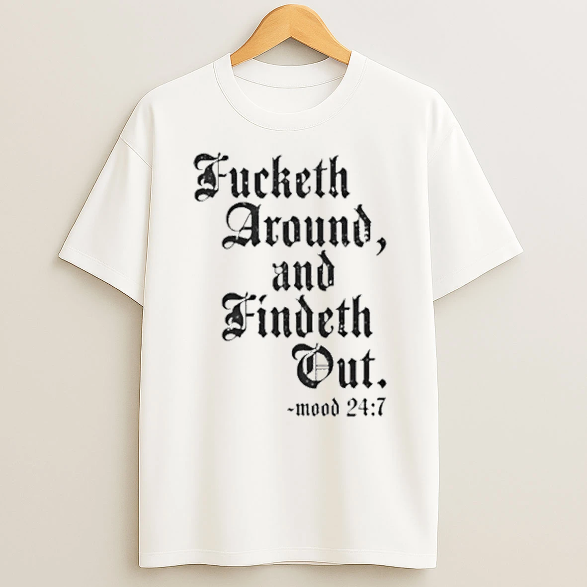 Fcketh Around And Findeth Out Mood 24 7 Tour 2026 Shirts