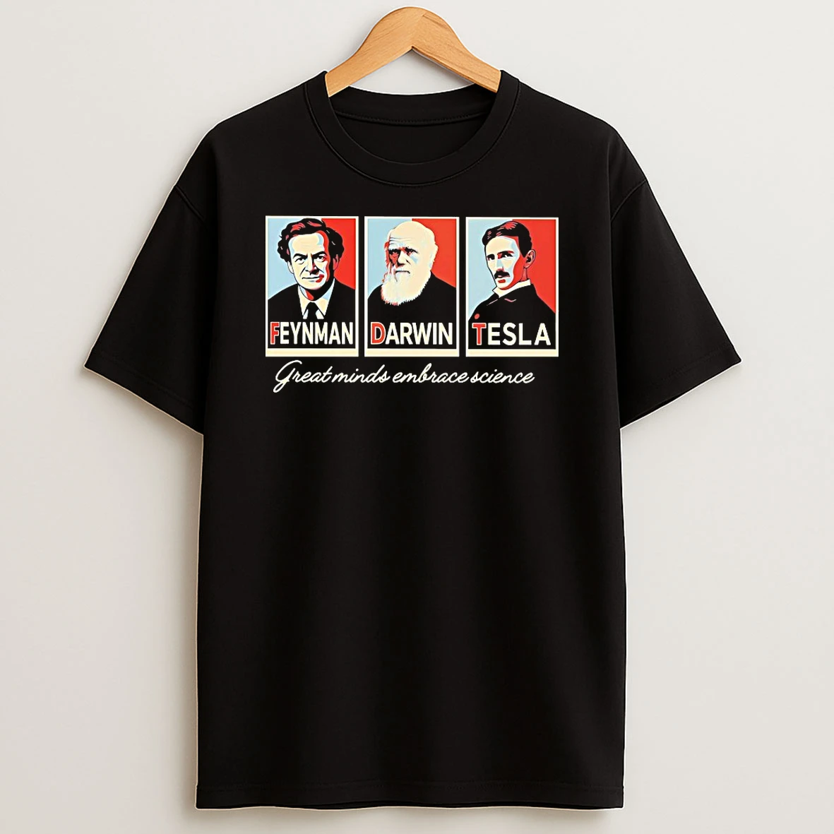 Feynman Darwin Tesla Great Minds Embrace Science Shirts