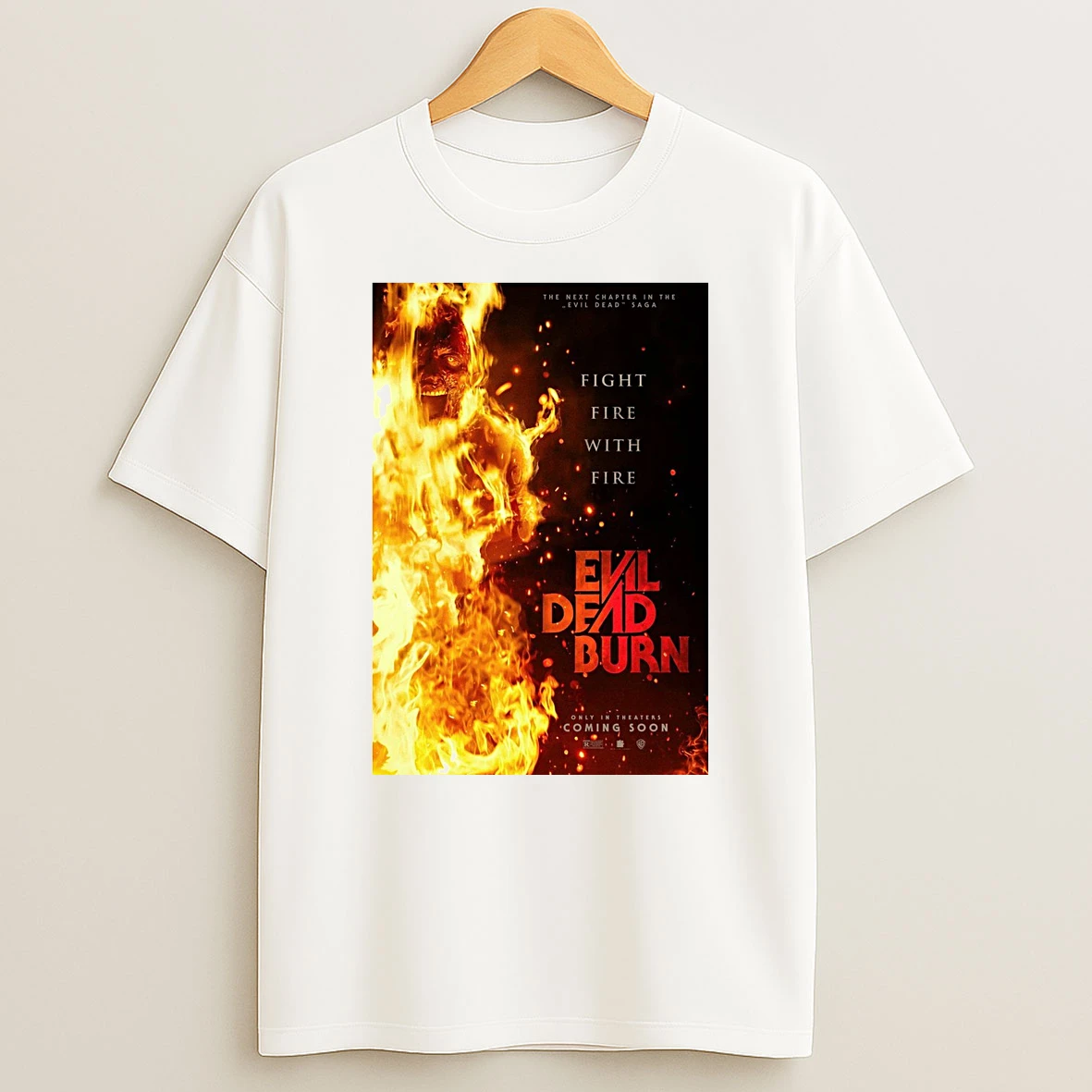 Fight Fire With Fire Evil Dead Burn Only In Theaters Coming Soon Shirts