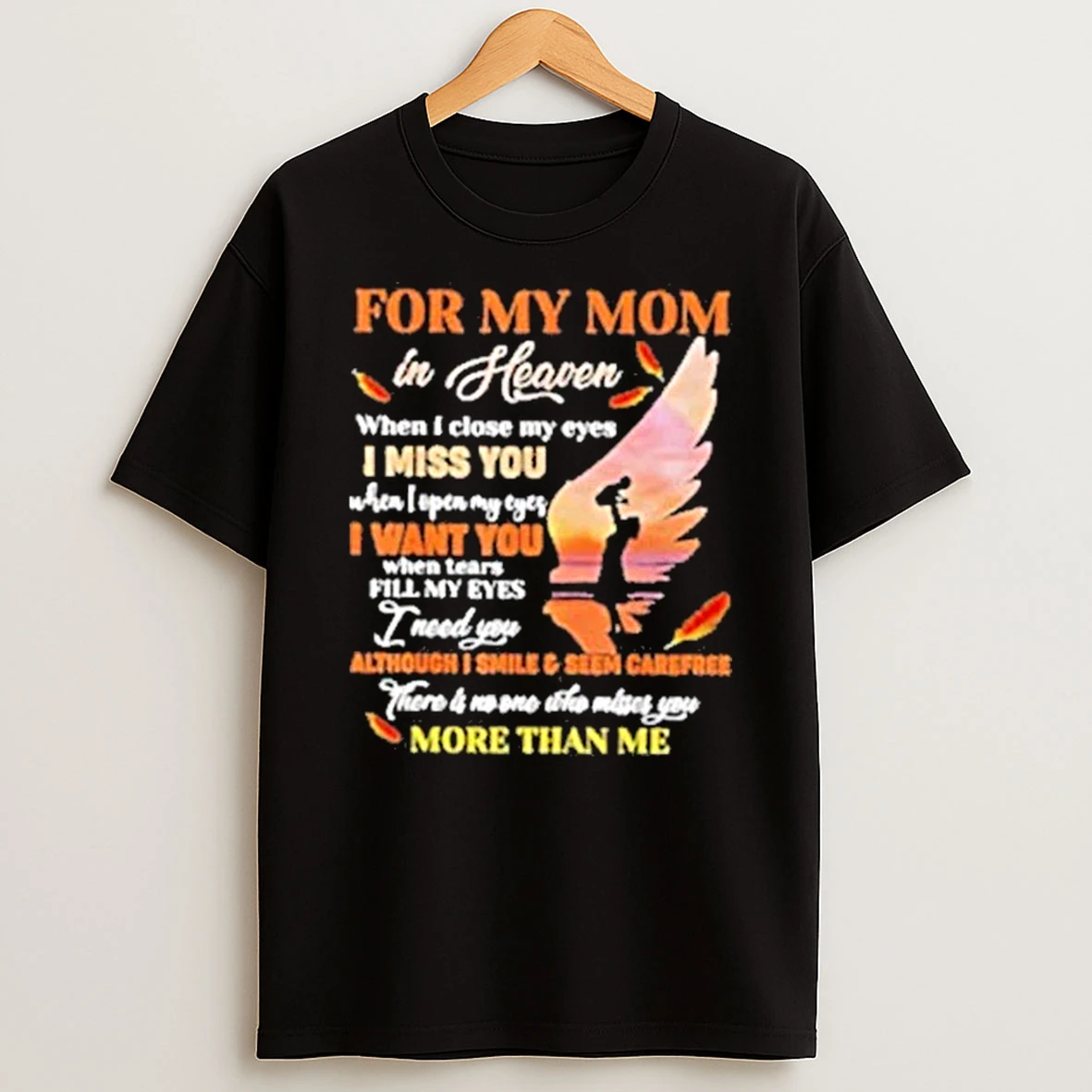 For My Mom In Heaven When I Close My Eyes I Miss You Mother Shirts
