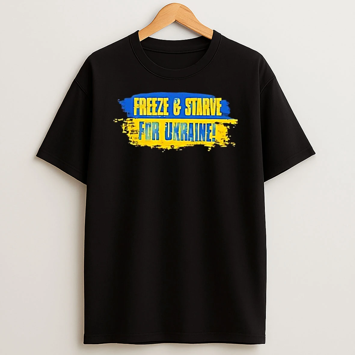 Freeze And Starve For Ukraine Shirts