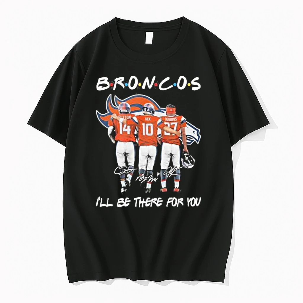 Friends Denver Broncos Players Ill Be There For You Shirts