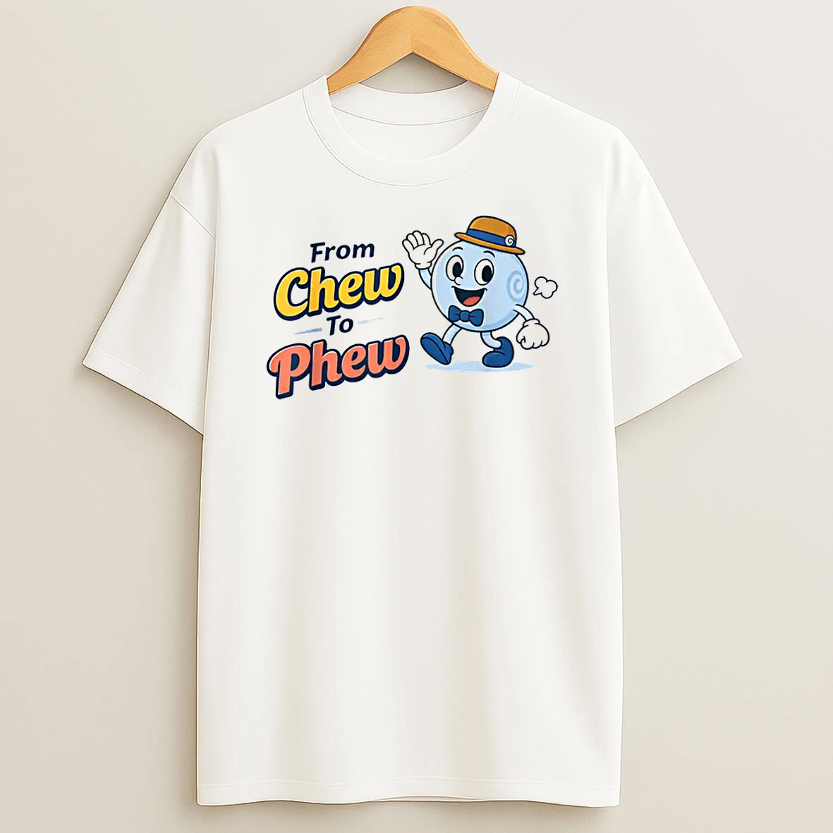 From Chew To Phew Shirts