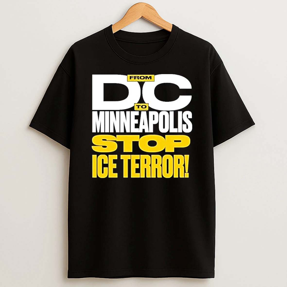 From Dc To Minneapolis Stop Ice Terror Shirts