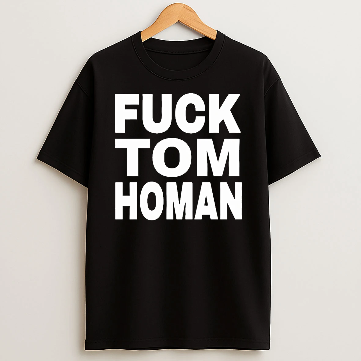 Fuck Tom Homan Tim Homan Is A Criminal Shirts