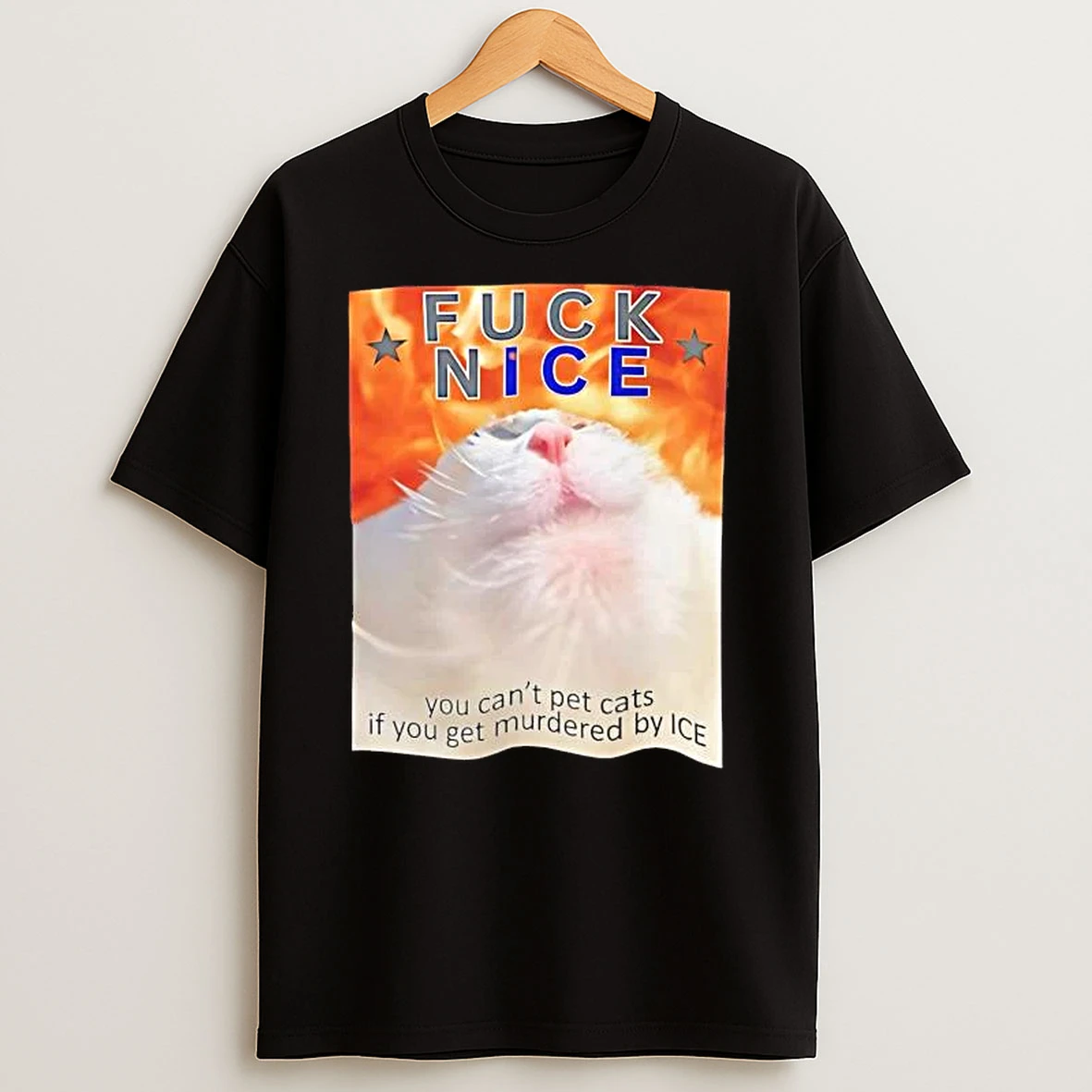 Fuck Nice You Cant Pet Cats If You Get Murdered By Ice Shirts